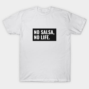 No Salsa, No Life T-Shirt